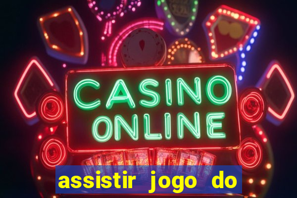 assistir jogo do flamengo ao vivo no multicanais